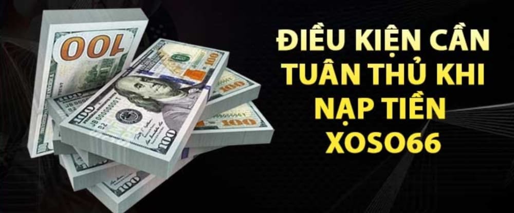 Những lưu ý khi nạp tiền Xoso66